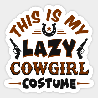 This Is My Lazy Cowgirl Costume Sticker